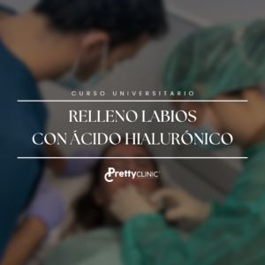 Curso Universitario de Relleno de Labios con Ácido Hialurónico